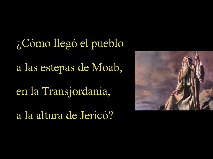 ¿Cómo llegó el pueblo a las estepas de Moab, en la Transjordania, a la