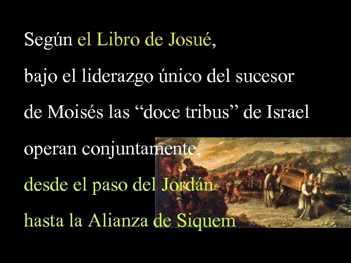 Según el Libro de Josué, bajo el liderazgo único del sucesor de Moisés las