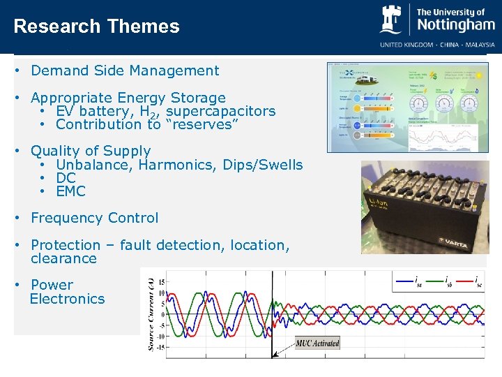 Research Themes • Demand Side Management • Appropriate Energy Storage • EV battery, H