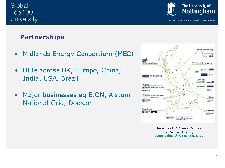Partnerships • Midlands Energy Consortium (MEC) • HEIs across UK, Europe, China, India, USA,