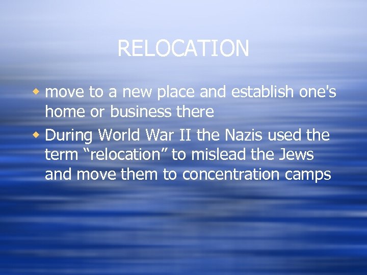 RELOCATION w move to a new place and establish one's home or business there