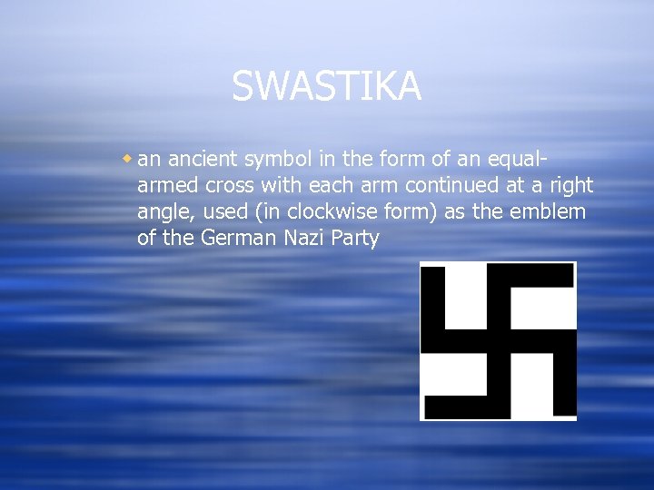 SWASTIKA w an ancient symbol in the form of an equalarmed cross with each