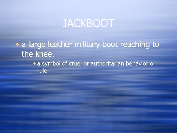 JACKBOOT w a large leather military boot reaching to the knee. w a symbol