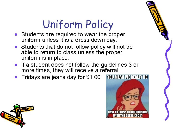 Uniform Policy · Students are required to wear the proper uniform unless it is