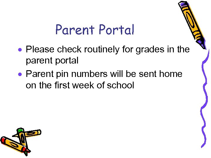 Parent Portal · Please check routinely for grades in the parent portal · Parent