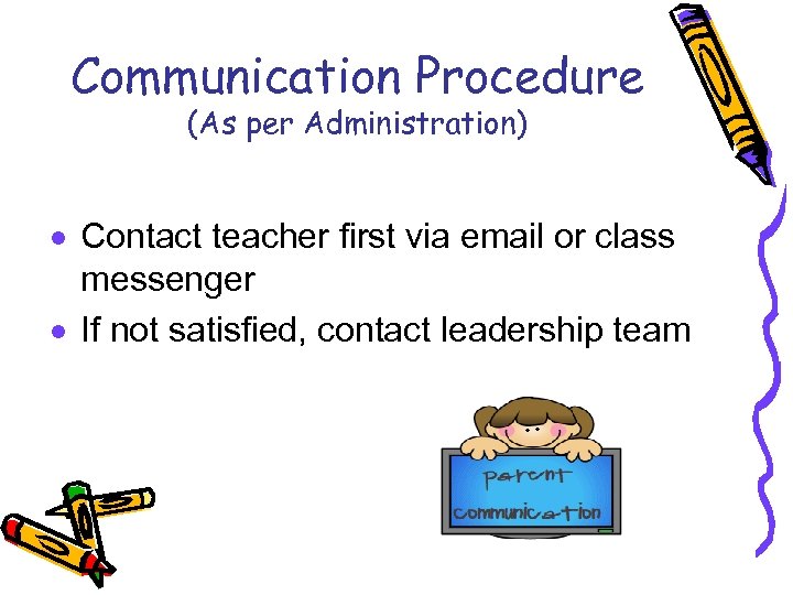 Communication Procedure (As per Administration) · Contact teacher first via email or class messenger