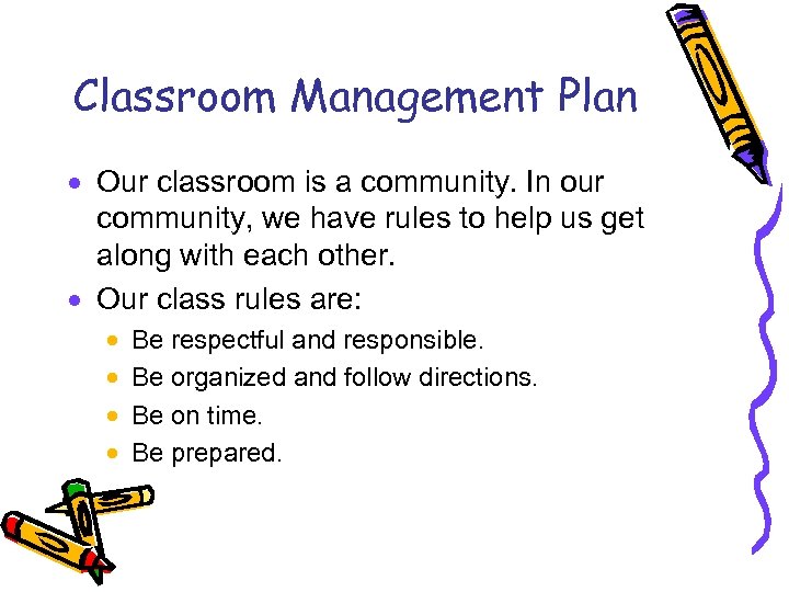 Classroom Management Plan · Our classroom is a community. In our community, we have