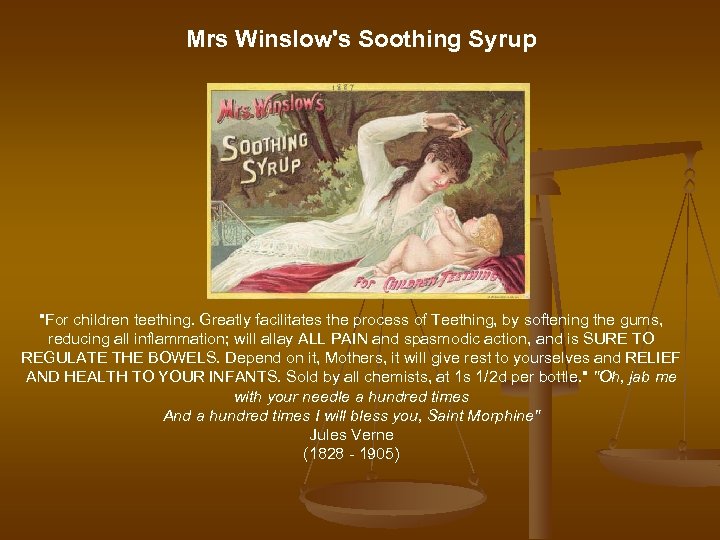 Mrs Winslow's Soothing Syrup "For children teething. Greatly facilitates the process of Teething, by