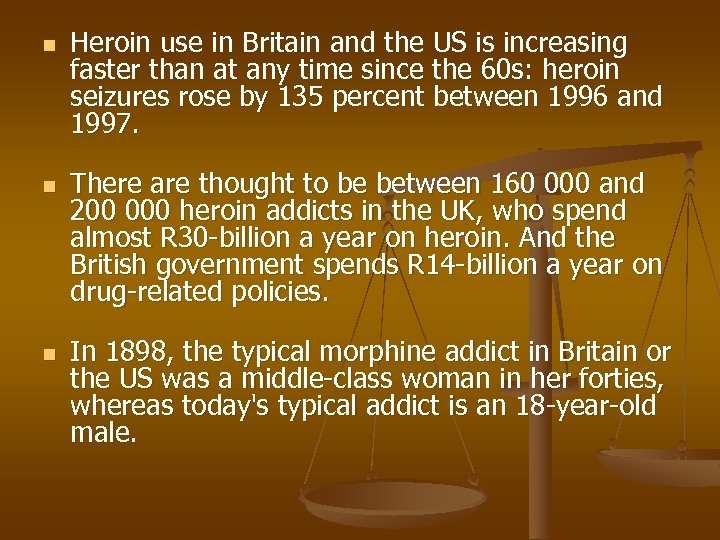 n n n Heroin use in Britain and the US is increasing faster than