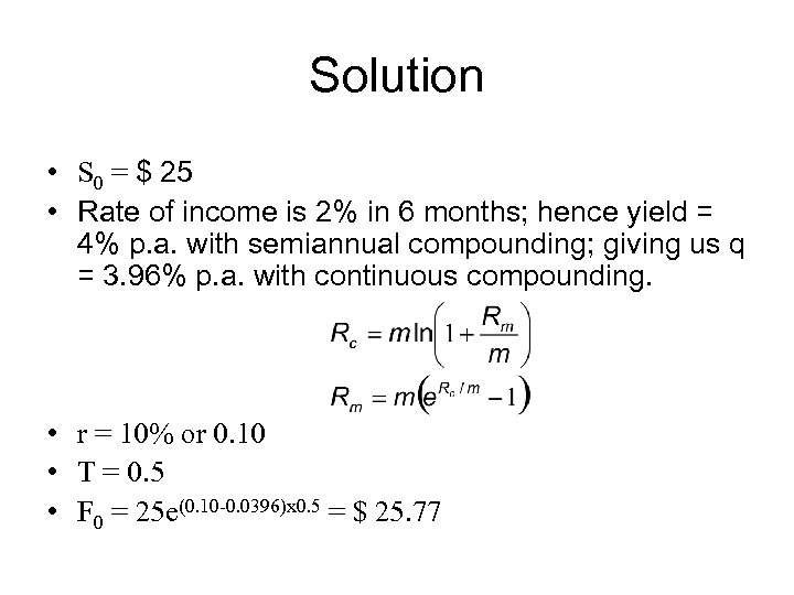 Solution • S 0 = $ 25 • Rate of income is 2% in