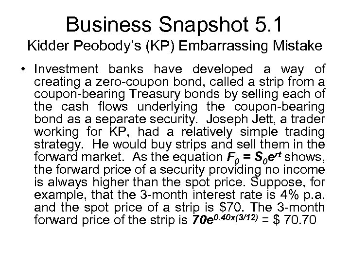 Business Snapshot 5. 1 Kidder Peobody’s (KP) Embarrassing Mistake • Investment banks have developed