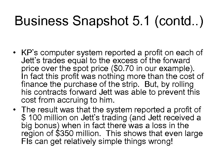 Business Snapshot 5. 1 (contd. . ) • KP’s computer system reported a profit