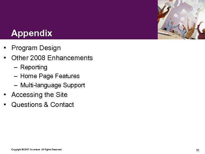 Appendix • Program Design • Other 2008 Enhancements – Reporting – Home Page Features