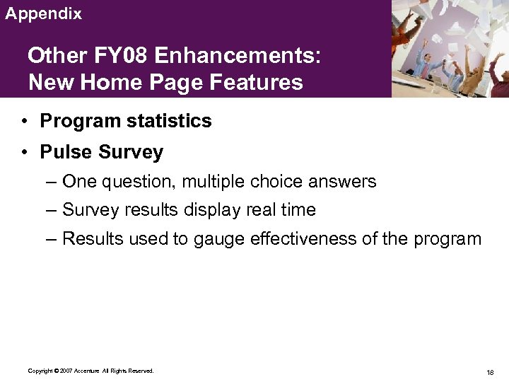 Appendix Other FY 08 Enhancements: New Home Page Features • Program statistics • Pulse