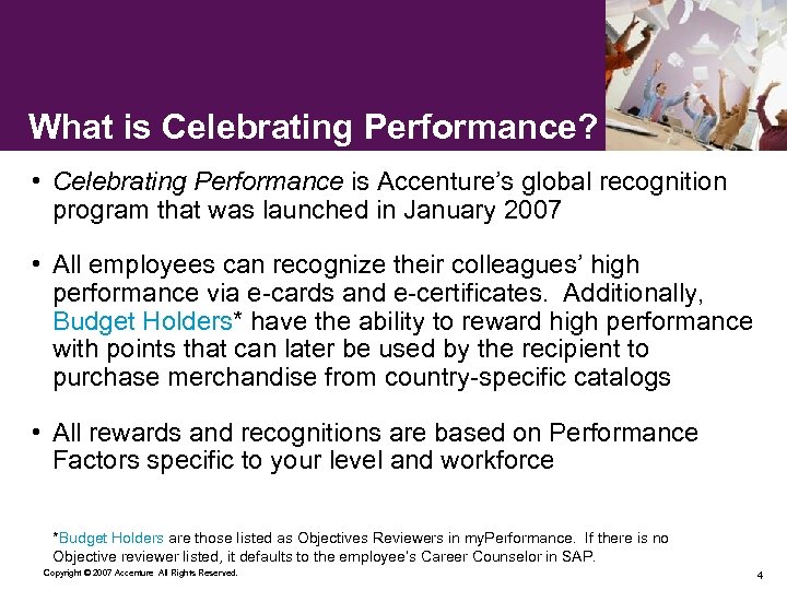 What is Celebrating Performance? • Celebrating Performance is Accenture’s global recognition program that was