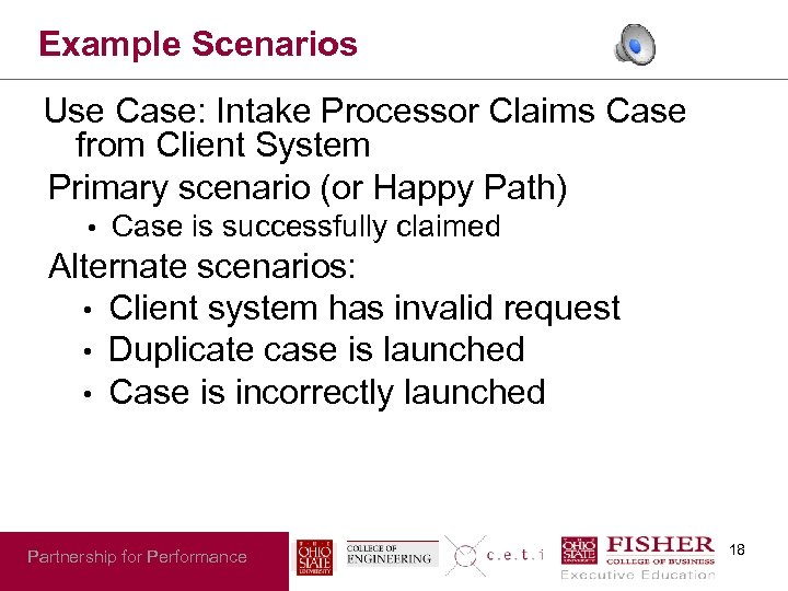 Example Scenarios Use Case: Intake Processor Claims Case from Client System Primary scenario (or