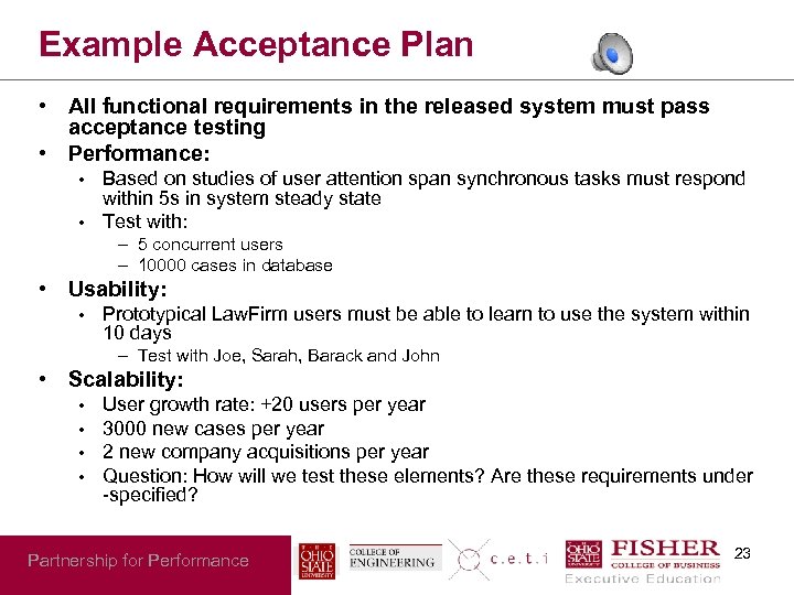 Example Acceptance Plan • All functional requirements in the released system must pass acceptance