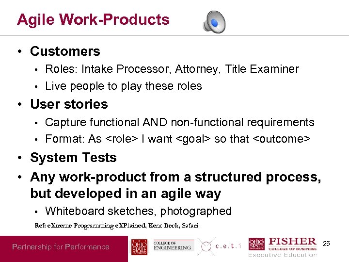 Agile Work-Products • Customers Roles: Intake Processor, Attorney, Title Examiner • Live people to