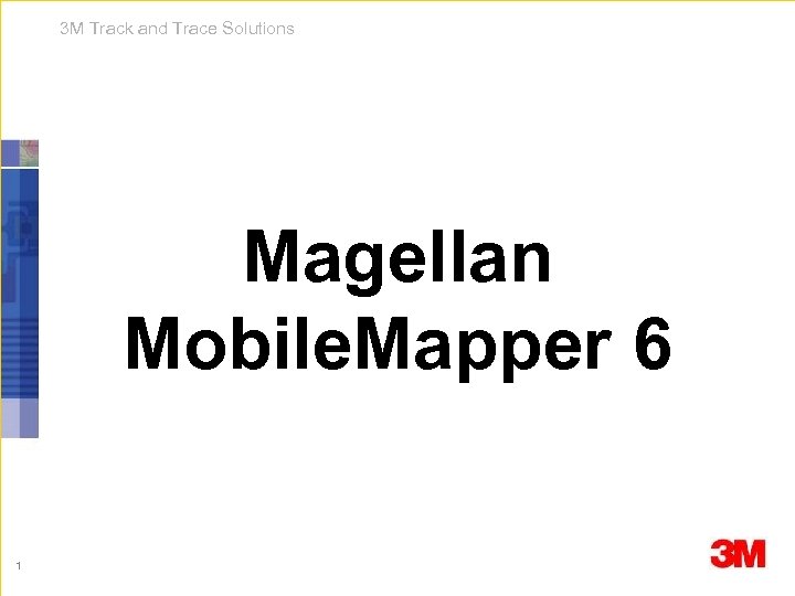 3 M Track and Trace Solutions Magellan Mobile. Mapper 6 1 