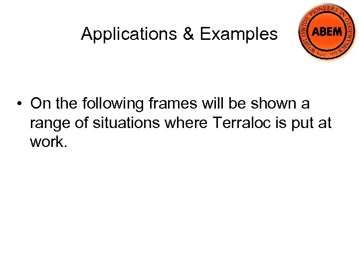 Applications & Examples • On the following frames will be shown a range of