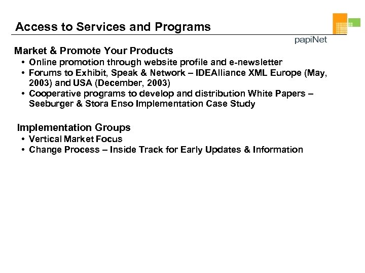 Access to Services and Programs Market & Promote Your Products • Online promotion through