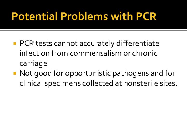 Potential Problems with PCR tests cannot accurately differentiate infection from commensalism or chronic carriage