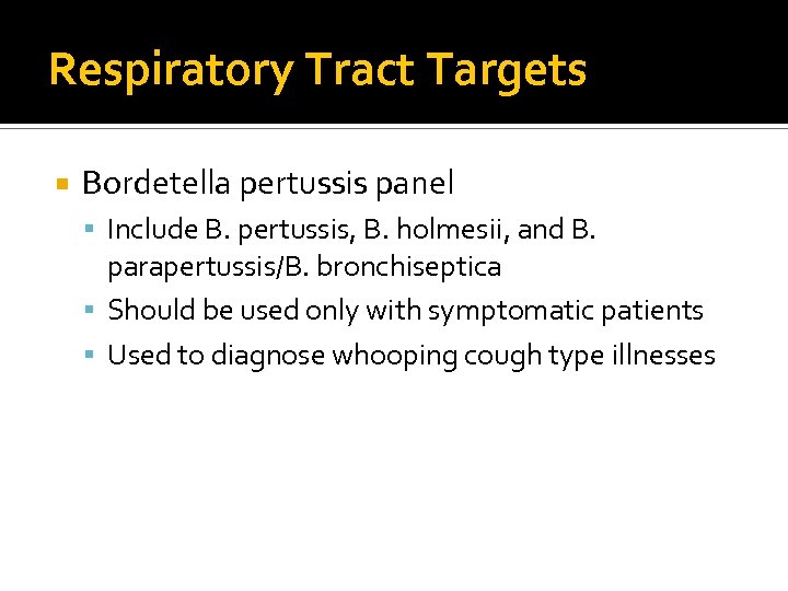 Respiratory Tract Targets Bordetella pertussis panel Include B. pertussis, B. holmesii, and B. parapertussis/B.