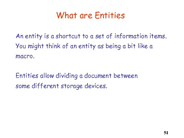 What are Entities An entity is a shortcut to a set of information items.