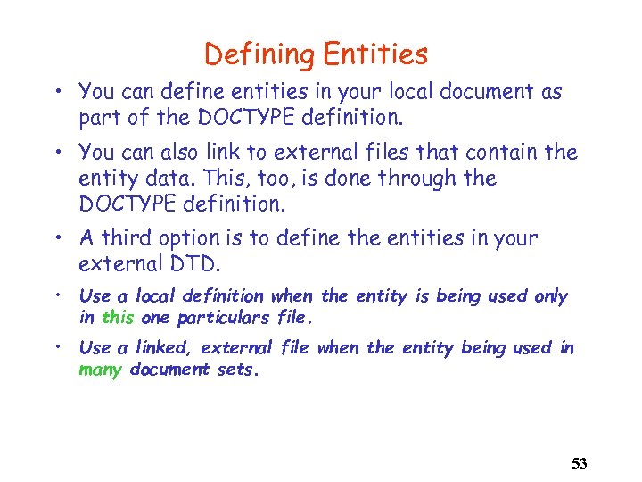 Defining Entities • You can define entities in your local document as part of