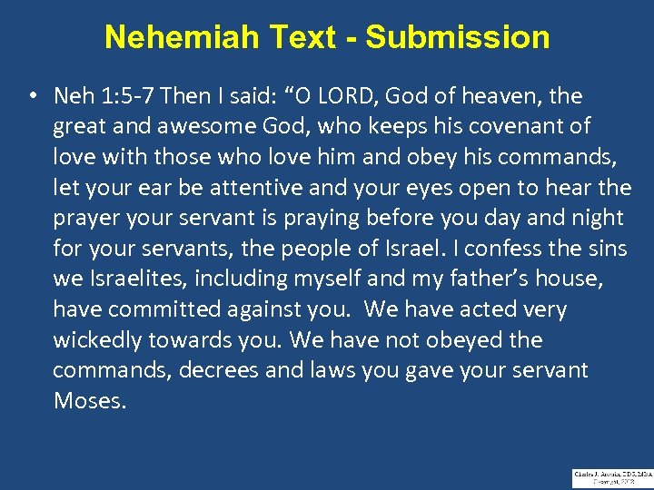 Nehemiah Text - Submission • Neh 1: 5 -7 Then I said: “O LORD,