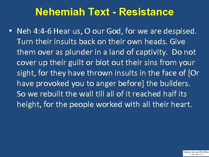 Nehemiah Text - Resistance • Neh 4: 4 -6 Hear us, O our God,