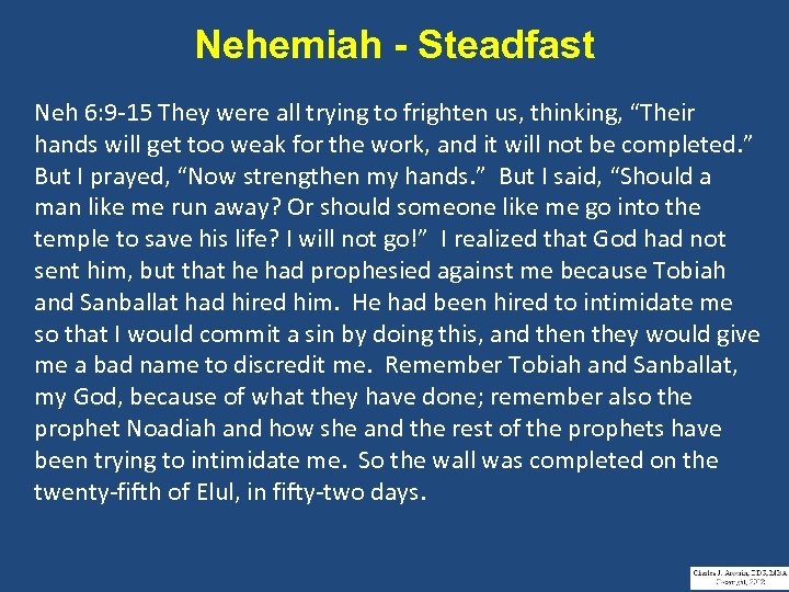 Nehemiah - Steadfast Neh 6: 9 -15 They were all trying to frighten us,