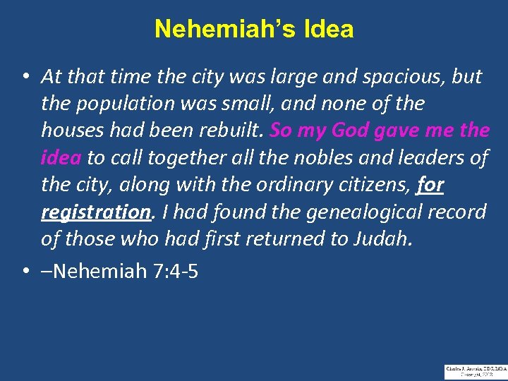 Nehemiah’s Idea • At that time the city was large and spacious, but the