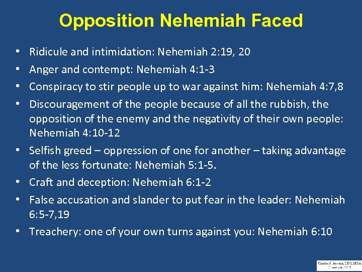 Opposition Nehemiah Faced • • Ridicule and intimidation: Nehemiah 2: 19, 20 Anger and