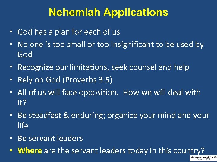 Nehemiah Applications • God has a plan for each of us • No one