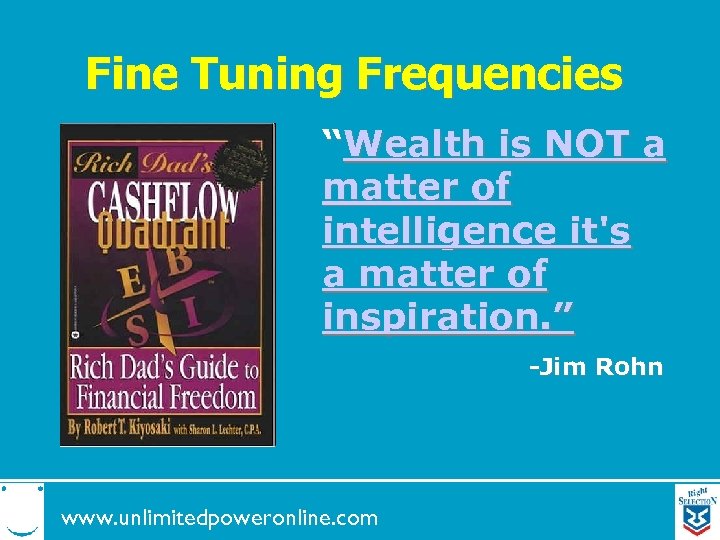 Fine Tuning Frequencies “Wealth is NOT a matter of intelligence it's a matter of