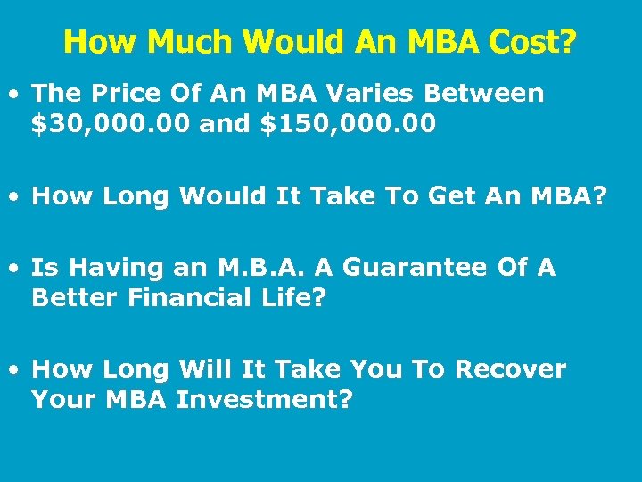 How Much Would An MBA Cost? • The Price Of An MBA Varies Between