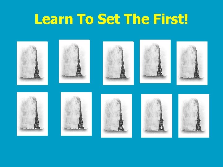 Learn To Set The First! 