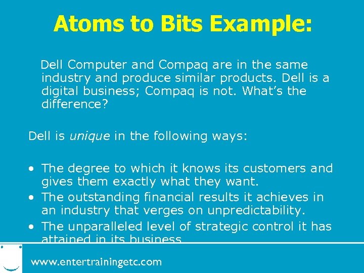 Atoms to Bits Example: Dell Computer and Compaq are in the same industry and