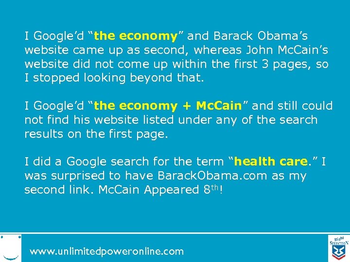 I Google’d “the economy” and Barack Obama’s website came up as second, whereas John