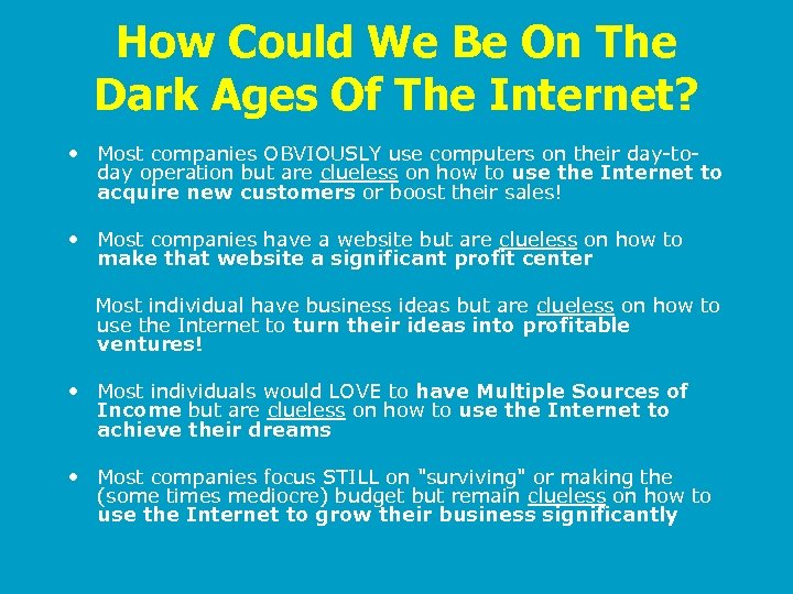 How Could We Be On The Dark Ages Of The Internet? • Most companies