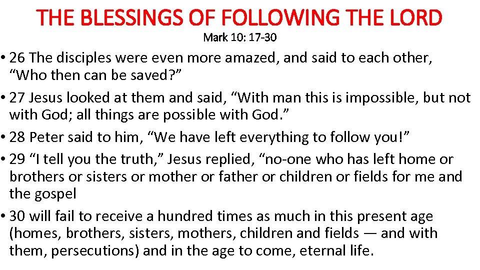THE BLESSINGS OF FOLLOWING THE LORD Mark 10: 17 -30 • 26 The disciples
