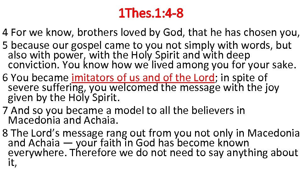 1 Thes. 1: 4 -8 4 For we know, brothers loved by God, that