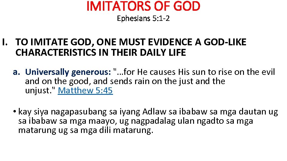 IMITATORS OF GOD Ephesians 5: 1 -2 I. TO IMITATE GOD, ONE MUST EVIDENCE