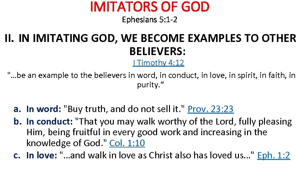 IMITATORS OF GOD Ephesians 5: 1 -2 II. IN IMITATING GOD, WE BECOME EXAMPLES