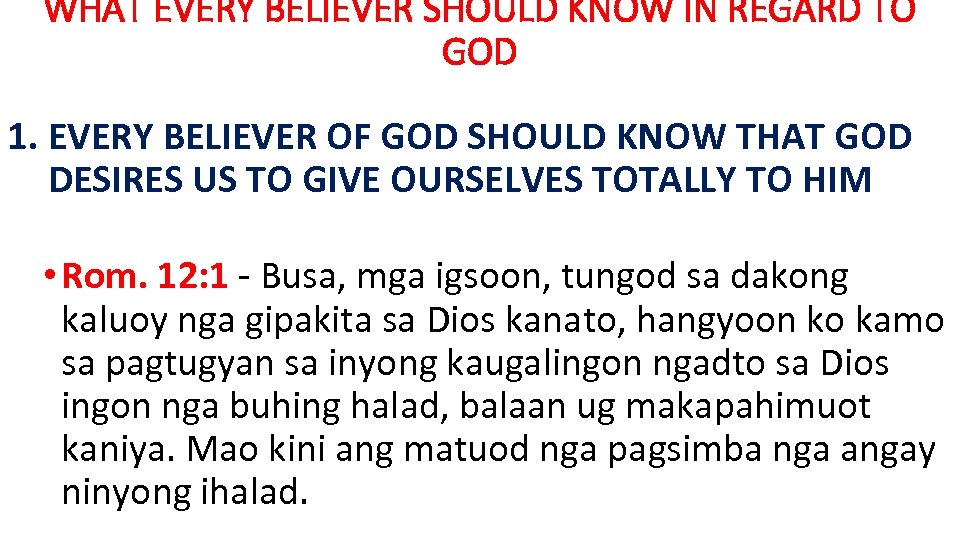 WHAT EVERY BELIEVER SHOULD KNOW IN REGARD TO GOD 1. EVERY BELIEVER OF GOD