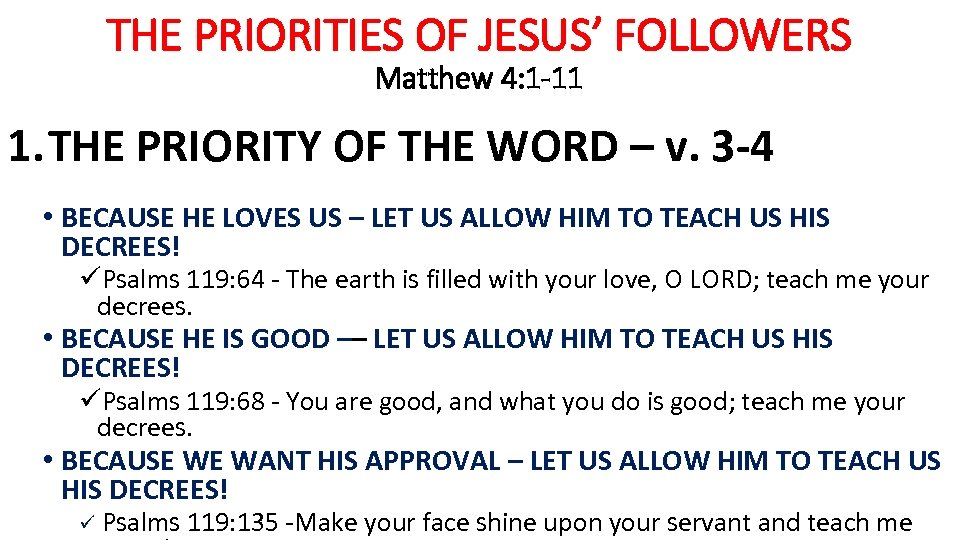 THE PRIORITIES OF JESUS’ FOLLOWERS Matthew 4: 1 -11 1. THE PRIORITY OF THE