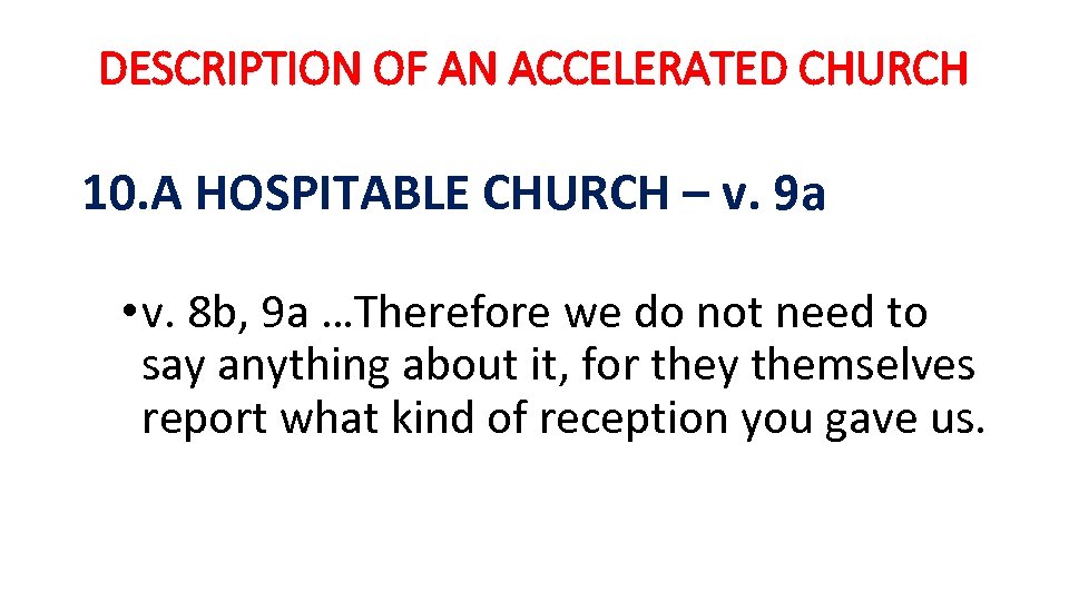 DESCRIPTION OF AN ACCELERATED CHURCH 10. A HOSPITABLE CHURCH – v. 9 a •