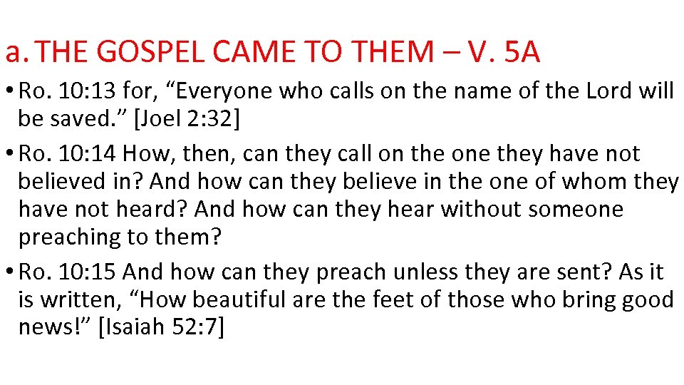 a. THE GOSPEL CAME TO THEM – V. 5 A • Ro. 10: 13