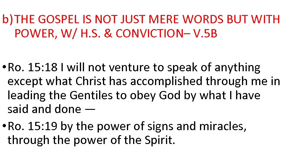 b) THE GOSPEL IS NOT JUST MERE WORDS BUT WITH POWER, W/ H. S.